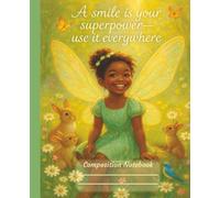 Adorable Little Fairy Composition Notebook for Girls | Wide Ruled | 7.5" x 9.25" | 110 Pages: Cute and inspiring notebook for school, journaling, and ... who love fairies, kindness, and imagination.
