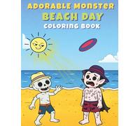 Adorable Monster Beach Day Coloring Book: Cute Creatures, Silly Summer Fun, and Splashy Scenes for Kids Ages 4-8