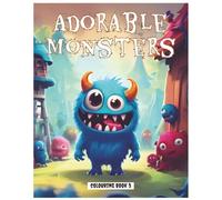 Adorable Monsters: and little creepy creatures