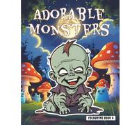 Adorable Monsters: and little creepy creatures 4