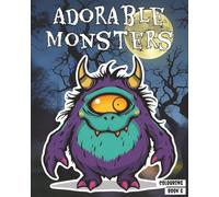 Adorable Monsters: and little creepy creatures 6