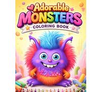 adorable monsters coloring book: cute monster coloring book for kids adorable creatures coloring pages funny monsters coloring book kawaii monster ... kids Creatures for Relaxation and Stress