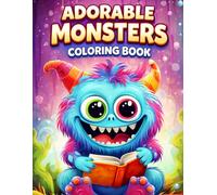 adorable monsters coloring book: cute monster coloring book for kids adorable creatures coloring pages funny monsters coloring book kawaii monster ... kids Creatures for Relaxation and Stress