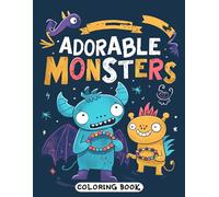 Adorable Monsters Coloring Book: Whimsical and Sweet Monsters for Relaxation and Creativity