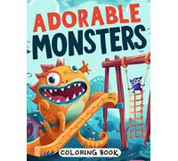 Adorable Monsters Coloring Book: Whimsical Monsters for Relaxation and Joy