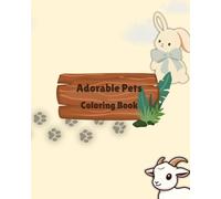 Adorable Pets Coloring Book: A Fun Coloring Activity Book with Cute Puppies, Kittens, Bunnies, Hamsters, Birds, and More