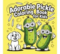 Adorable Pickle Coloring Book for Kids: Funny Pickle Coloring Book Gift for Kids | Cute Pickle Coloring Pages and Silly Pickle Activity Book for Ages 4-8