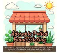 Adorable Potted Plant Coloring: Step into a peaceful world of cute potted plants perfect for mindful coloring and relaxation.