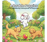 Adorable Puppies: A Fun and Relaxing Coloring Book for Dog Lovers