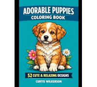 Adorable Puppies Coloring Book: 52 Cute & Relaxing Designs
