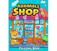 Adorable Shop Coloring Book: A Vibrant Escape into a World of Colorful Delights