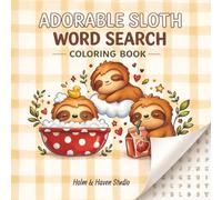 Adorable Sloth Word Search Coloring Book: Cute Sloth Word Search Puzzles with Relaxing Coloring Pages