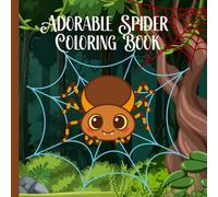 Adorable Spider Coloring Book: Fun and Happy Spider Designs for Kids and Adults with 54 Unique, Size 8.5x8.5 Inch, 110 Pages (Single Page)