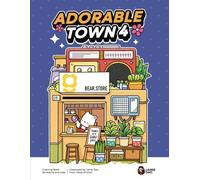 Adorable Town 4: Coloring Book for Adults, Kids, Teens - Featuring Cute Designs from Lainie Dao's Adorable Town