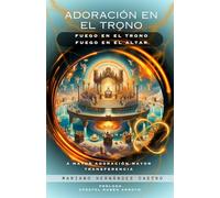 Adoración En El Trono: Fuego en el Trono, Fuego en el Altar