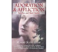 Adoration and Affliction: Novellas and Short Stories