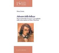 Adoratori della bellezza. Dante Gabriel Rossetti poeta e i preraffaelliti nella critica italiana tra Otto e Novecento