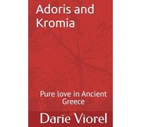 Adoris and Kromia: Pure love in Ancient Greece