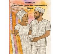 Adorned in Love: A Black Couples Coloring Book Celebrating African Elegance