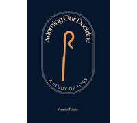 Adorning Our Doctrine: A Study of Titus