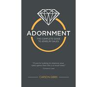 Adornment: The Complete Guide to Jewelry Sales