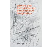 Adorno and the Antifascist Geographical Imagination