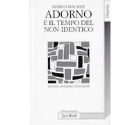 Adorno e il tempo del non-identico. Ragione, progresso, redenzione