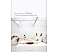 Adorno's Aporetic Thinking: Problems and Fragments of Damaged Life