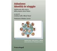Adozione: identità in viaggio. Adolescenti alla ricerca della propria storia futura