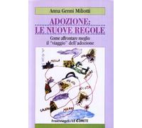 Adozione: le nuove regole. Come affrontare meglio il viaggio dell'adozione