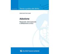 Adozione. Nazionale, internazionale e affidamento a terzi