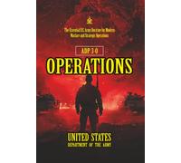 ADP 3-0 Operations: [Annotated] The Essential U.S. Army Doctrine for Modern Warfare and Strategic Operations
