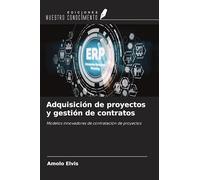Adquisición de proyectos y gestión de contratos: Modelos innovadores de contratación de proyectos