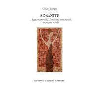 Adranite. ...leggière come veli, adamantine come cristalli, tenaci come cobalti