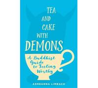 Adreanna Limbach Tea and Cake with Demons (Tascabile)