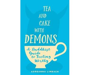 Adreanna Limbach Tea and Cake with Demons (Tascabile)