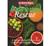 Adrenal Rescue: A Science-Backed Plan to Reset Cortisol and Recharge Your Life