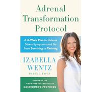 Izabella Wentz – Adrenal Transformation Protocol – Piano di 4 settimane – Copertina rigida