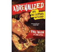Adrenalized: Life, Def Leppard, and Beyond