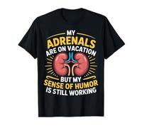 Adrenals off Duty Humor Still On Point - Maglietta