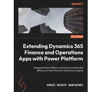Adrià Ariste Sa Extending Dynamics 365 Finance and Operations Apps w (Tascabile)