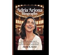 ADRIA ARJONA BIOGRAPHY: From Humble Beginnings to Hollywood Stardom, The Inspiring Journey of a Rising Latina Actress