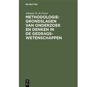 Adriaan D. de G Methodologie: Grondslagen van onderzoek en de (Copertina rigida)