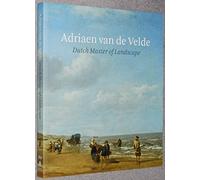 Adriaen van de Velde: Master of Dutch Landscape