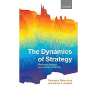 Adrián A. Caldart Duncan A. Robertson The Dynamics of Strategy (Tascabile)