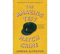 Adrian Alington The Amazing Test Match Crime (Tascabile)