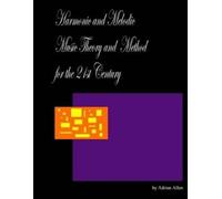 Adrian Allen Harmonic and Melodic Music Theory and Method for the 21 (Tascabile)