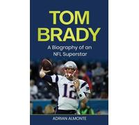 Adrian Almonte Tom Brady (Copertina rigida)