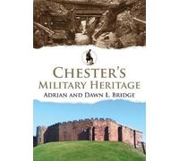 Adrian and Dawn L. Bridge Chester's Military Heritage (Tascabile)