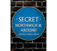 Adrian and Dawn L. Bridge Secret Northwich & Around (Tascabile) Secret